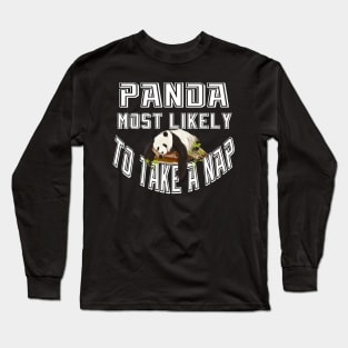 panda most likely to take a nap the giant panda lovers Long Sleeve T-Shirt
